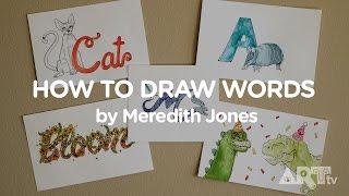 ARTtv How To Illustrate Words by Meredith Jones