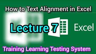 How to Text Alignment in Excel. | How to change Text Align in excel. Lecture 7