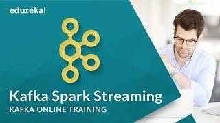 Apache Kafka with Spark Streaming | Kafka Spark Streaming Examples | Kafka Training | Edureka