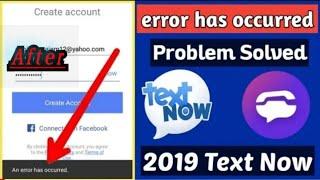 Textnow An error has occurred, Problem Solve 100% 2019 | Technical sayan