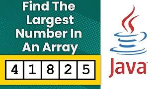 Find The Maximum Number In A Java Array