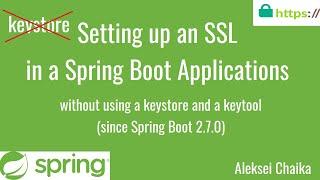 Setting up an SSL in a Spring Boot application without using a keytool and keystore