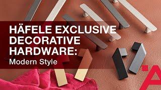 Häfele Exclusive Decorative Hardware: Modern Style - Svelte