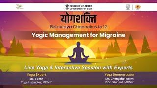 Live Interaction on PMeVIDYA : योगशक्ति Yogic Management for Migraine