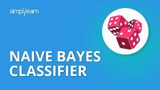 Naive Bayes Classifier | Naive Bayes Algorithm | Naive Bayes Classifier With Example | Simplilearn