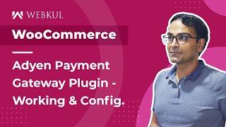 WooCommerce Adyen Payment Plugin - Workflow & Configuration