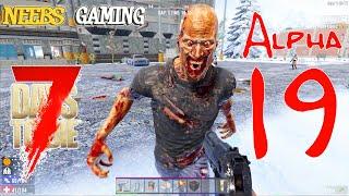 7 Days to Die Alpha 19 -  FIRST LOOK!!!