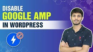 How To Properly Disable Google AMP In WordPress | Easy Steps - WordPress Tutorials