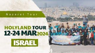 Ziarah Holyland 13 Hari Bersama Nazaret Tour | Dok Group 12-24 Maret 2024 (ISRAEL)