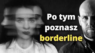 BORDERLINE (osobowość z pogranicza) - jak rozpoznać?