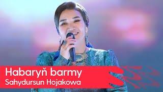 Sahydursun Hojakowa - Habaryn barmy | 2023