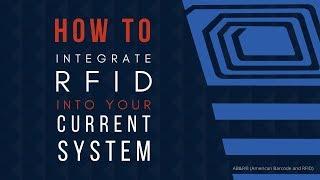 How To Integrate RFID Into Your Current System