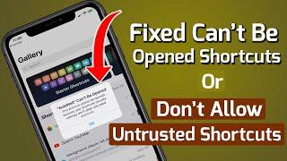 Fixed can't be Opened Shortcuts/Don't Allow Untrusted Shortcuts | Apple info