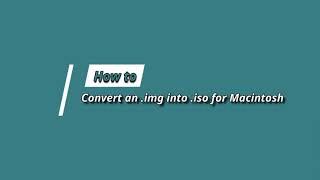 Convert a .img File to .iso MacOS