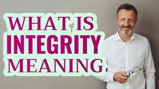 Integrity | Meaning of integrity   