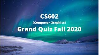 CS602 (Computer Graphics) Midterm Grand Quiz Fall 2020 (Set 1)