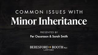 Common Issues with Minor Inheritance  |  Beresford Booth Webinar