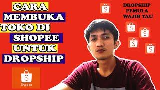 CARA BUKA TOKO DI SHOPEE SEBAGAI DROPSHIP DENGAN MUDAH TANPA RIBET 5 MENIT LANGSUNG JADI