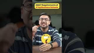 GMAT Requirements of 6 Top Business Schools