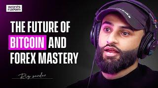 Riz Sardar: Choosing the Right R/R, Thoughts on Bitcoin, The Power of Forex | EP.34