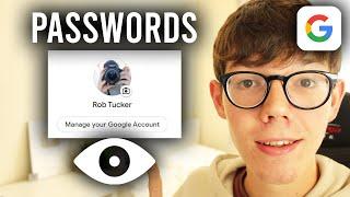 How To See Saved Passwords In Google Account | Mobile + PC