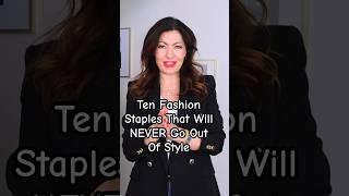 Ten Fashion Staples That Will NEVER Go Out Of Style  #fashion #springfashion2024 #fashionover40