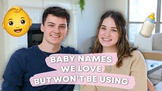 Baby Names We LOVE But WON'T Be Using!