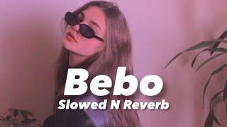 Bebo (Slowed n Reverb)