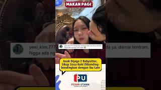 Dijaga 2 Babysitter, sikap Sisca Kohl Tuai Sorotan #jessnolimit #beritaartis #selebriti #artis