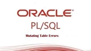 PL/SQL tutorial : Introduction of PL/SQL Handling Mutating Table Errors in Oracle Database