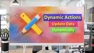 Use Dynamic Actions To Update Data