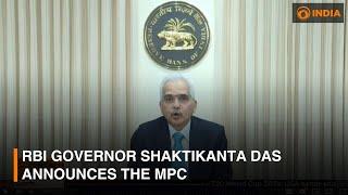 RBI Governor Shaktikanta Das announces the MPC, Repo rate unchanged at 6.5%