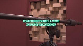 Come registrare la voce in Home Recording?