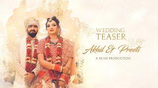 INDIAN CINEMATIC WEDDING TEASER 2021 | AKHIL + PREETI | A FILMS PRODUCTION | BY ASHOK KUMAR