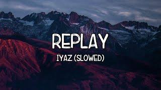 Replay (Slowed) - Iyaz  (Lyrics) Tiktok Song  Shawty's like a melody 