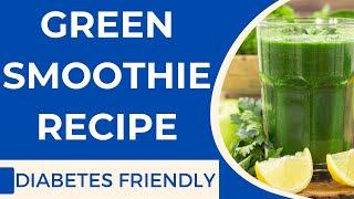 Diabetic-Friendly Green Smoothie Recipe