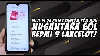 MIUI 14 Redmi 9 Not Released? Custom Roms Only - HOW TO INSTALL NUSANTARA PROJECT EOL REDMI 9!