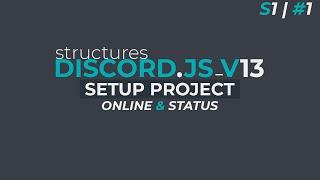 Start Your Project | Discord.JS V13 | S1 / #1