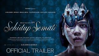 SEHIDUP SEMATI - Official Trailer - 4K