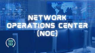 Network Operation Center (NOC)