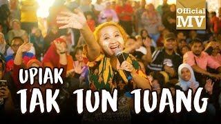 Upiak - Tak Tun Tuang (NEW VER.) (Official Music Video)