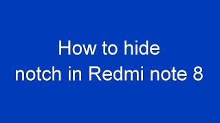 Redmi note 8 hide notch | Hide notch in redmi note 8 pro | Hide notch in redmi note 8