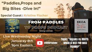 -Topic: Kayaks vs Boats:Which is Best for Bass Fishing? Special Guest: Kristine Fischer