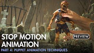 Stop Motion Animation Part 4 - Puppet Animation Techniques - PREVIEW