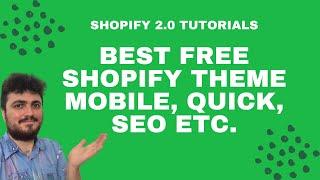 What is the Best Free Shopify Theme? Quick | Mobile Friendly | Fully Optimized | Best for SEO