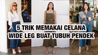 Trik Memakai Celana Wide Leg Untuk TUBUH PENDEK Agar Terlihat Tinggi