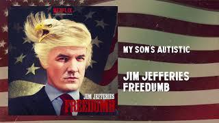My Son's Autistic | Freedumb | Jim Jefferies