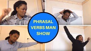 Welcome to the Phrasal verbs man!