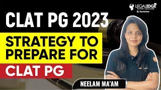 Strategy to Prepare for CLAT PG 2023 | Preparation Strategy to Crack your CLAT PG 2023 | CLAT 2023