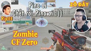 [ CF Zero ] Pino Cùng Rip113 Trở Lại Tuổi Thơ CF 10 Năm trước với Chế Độ Zombie CF Zero !!!